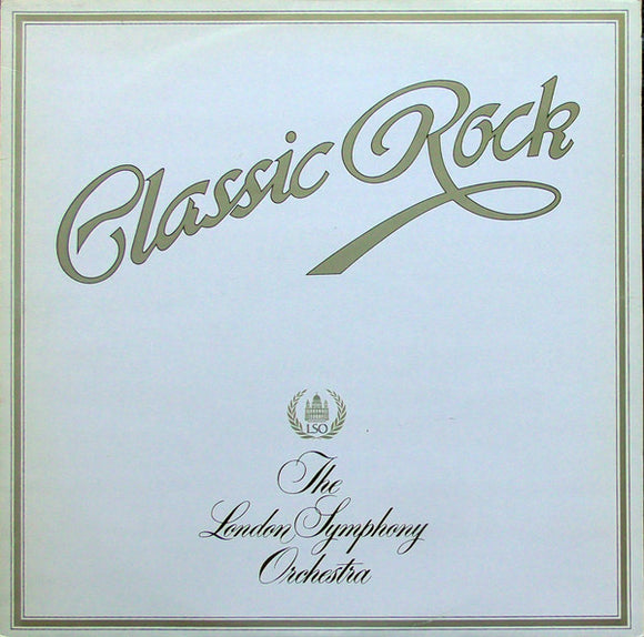 The London Symphony Orchestra And The Royal Choral Society - Classic Rock (LP, Album, Gat)
