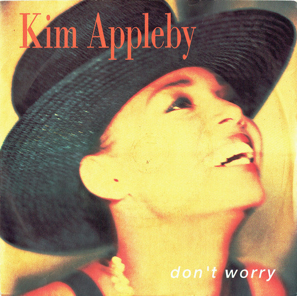 Kim Appleby - Don't Worry (7", Single, Sil)