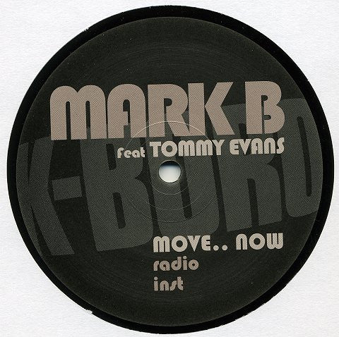 Mark B feat Tommy Evans - Move.. Now (12", S/Sided)