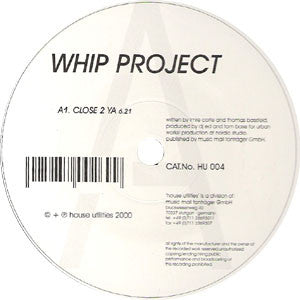 Whip Project - Close 2 Ya / Whip Me (12")