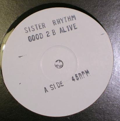 Sister Rhythm - Good 2 B Alive (12", Promo, W/Lbl, Sta)