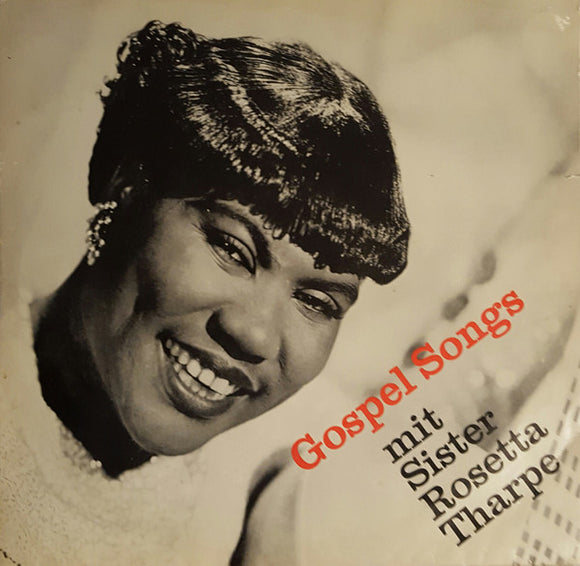 Sister Rosetta Tharpe, The Hot Gospel Tabernacle Choir And Players* - Gospel Songs  (LP, RE)