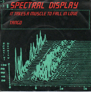 Spectral Display - It Takes A Muscle To Fall In Love (7", Single)