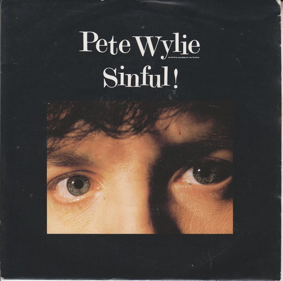 Pete Wylie - Sinful! (7