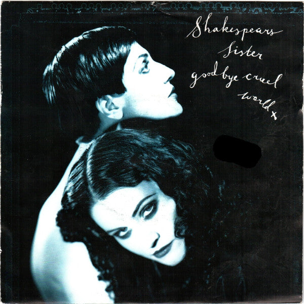 Shakespears Sister* - Goodbye Cruel World (7", Single)
