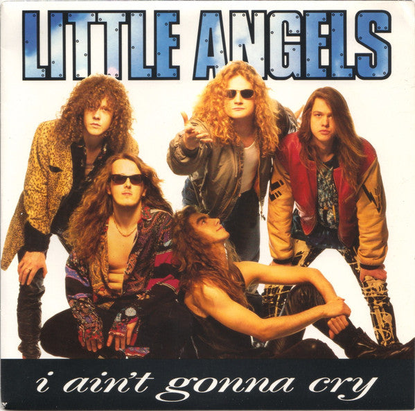 Little Angels - I Ain't Gonna Cry (7", Single)