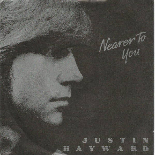 Justin Hayward - Nearer To You (7", Single)