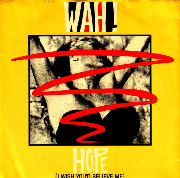 Wah! - Hope (I Wish You'd Believe Me) (7", Single)