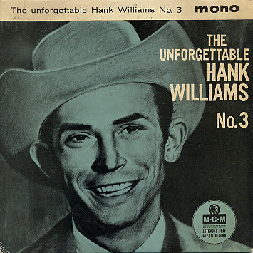 Hank Williams With His Drifting Cowboys - The Unforgettable Hank Williams No. 3 (7