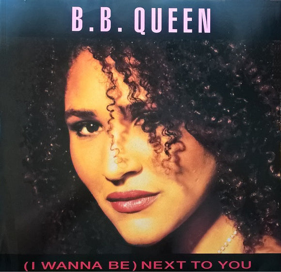 B.B. Queen - (I Wanna Be) Next To You (12