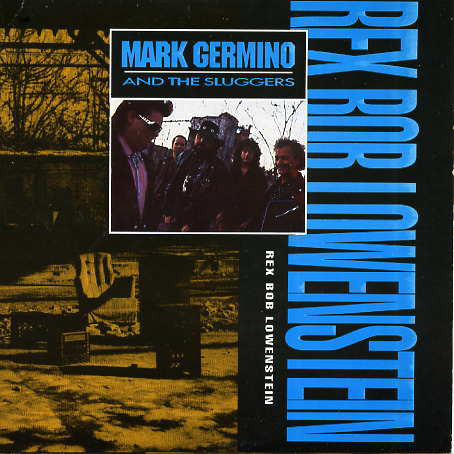 Mark Germino And The Sluggers - Rex Bob Lowenstein (7", Single)