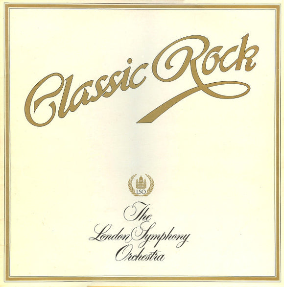 The London Symphony Orchestra And The Royal Choral Society - Classic Rock (LP, Gat)