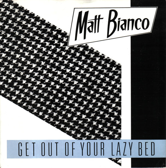 Matt Bianco - Get Out Of Your Lazy Bed (7