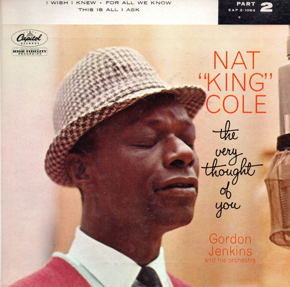 Nat King Cole - The Very Thought Of You (7
