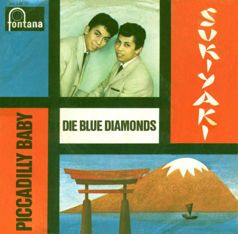 Die Blue Diamonds* - Sukiyaki / Piccadilly Baby (7", Single)
