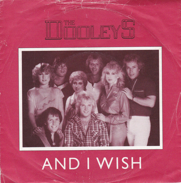 The Dooleys - And I Wish (7", Single)