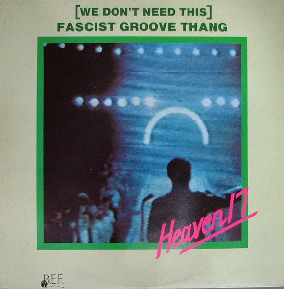 Heaven 17 - (We Don't Need This) Fascist Groove Thang (12