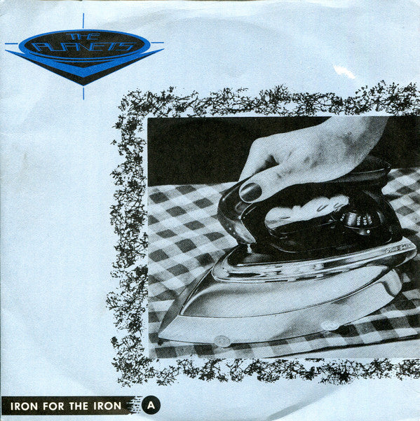 The Planets (2) - Iron For The Iron (7", Single, Sol)