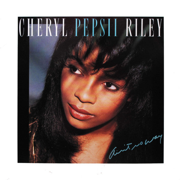 Cheryl Pepsii Riley - Ain't No Way (12")