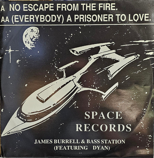James Burrell & Bass Station* - No Escape From The Fire / (Everybody) A Prisoner To Love (12")
