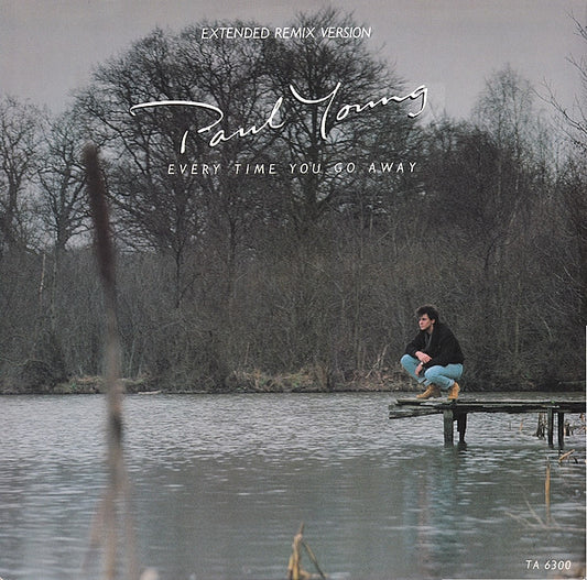 Paul Young - Every Time You Go Away (Extended Remix Version) (12", Single)