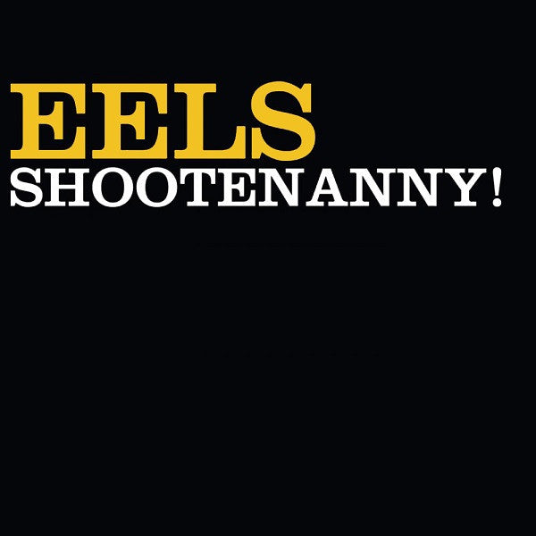 Eels - Shootenanny! (CD, Album)