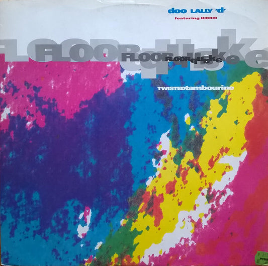 Doo Lally 'D'* Featuring Hibrid - Floorquake / Twisted Tambourine (12")