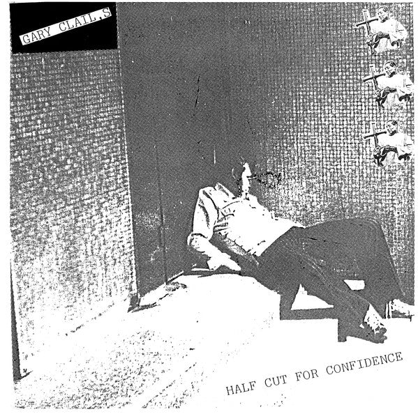 Gary Clail - Half Cut For Confidence (12", RE)