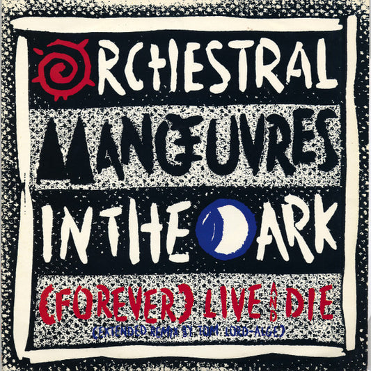 Orchestral Manœuvres In The Dark* - (Forever) Live And Die (Extended Remix) (12", Single)