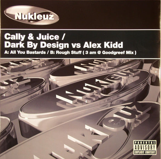 Cally & Juice / Dark By Design vs Alex Kidd - All You Bastards / Rough Stuff (12")