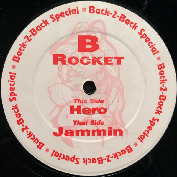 B Rocket - Jammin / Hero (Back-2-Back Special) (12")