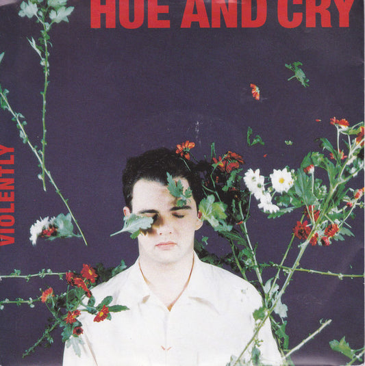 Hue And Cry* - Violently (7", Single)