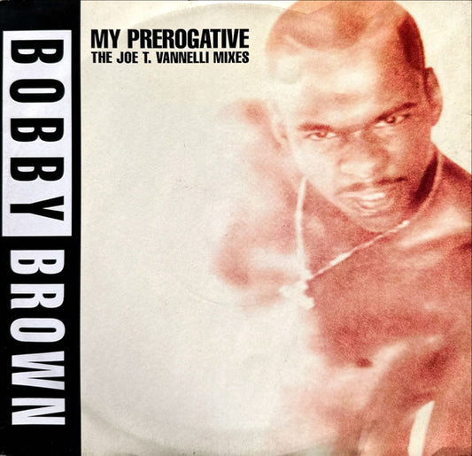Bobby Brown - My Prerogative (The Joe T. Vannelli Mixes) (12")