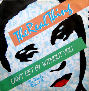 The Real Thing - Can't Get By Without You (The Decade Remix II) (12")