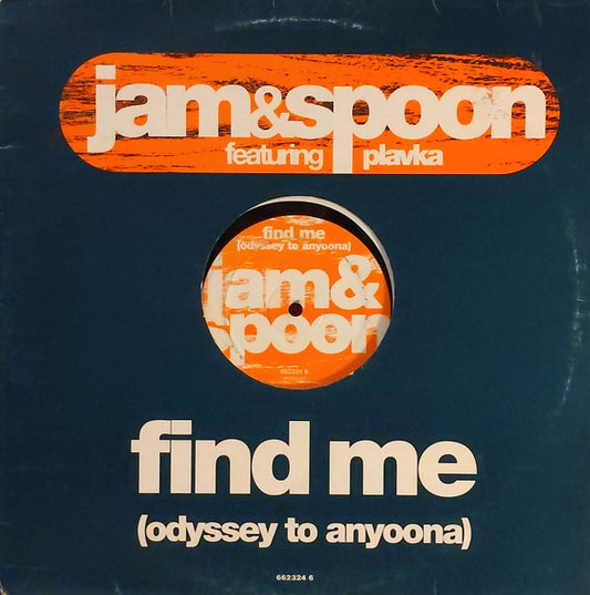 Jam & Spoon Featuring Plavka - Find Me (Odyssey To Anyoona) (12")