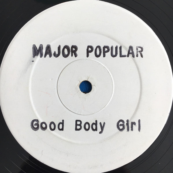 Major Popular - Good Body Girl (12", W/Lbl, Sta)