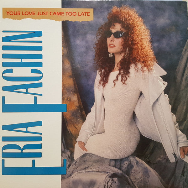 Eria Fachin - Your Love Just Came Too Late (12")