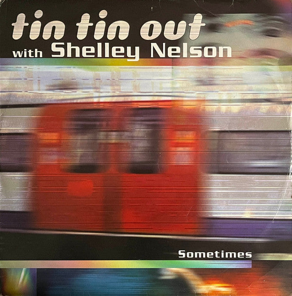 Tin Tin Out With Shelley Nelson - Sometimes (12")