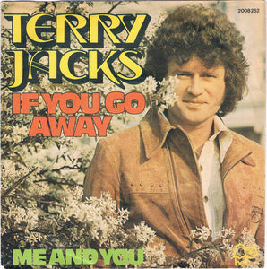 Terry Jacks - If You Go Away (7", Single)