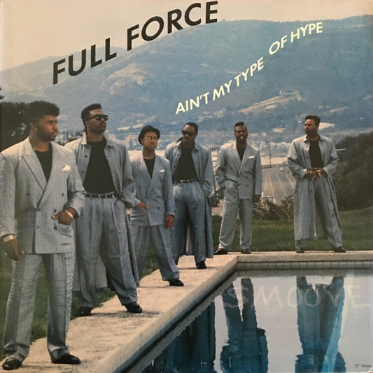 Full Force - Ain't My Type Of Hype (12")