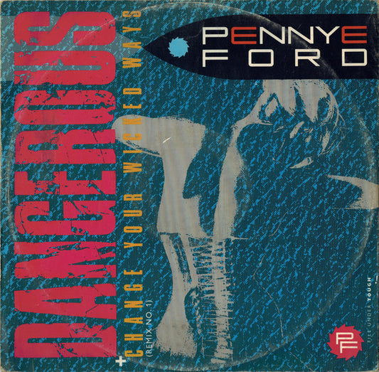 Pennye Ford* - Dangerous / Change Your Wicked Ways (12")