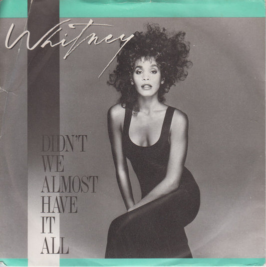 Whitney Houston - Didn't We Almost Have It All (7", Single, Pap)