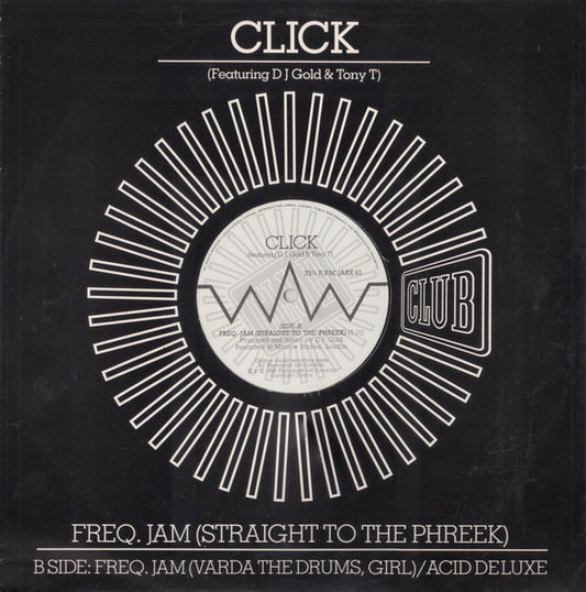 Click Featuring DJ Gold & Tony T - Freq. Jam (Straight To The Phreek) (12")