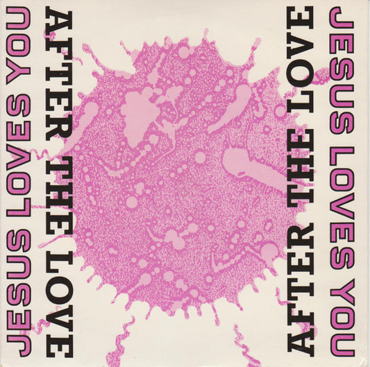 Jesus Loves You - After The Love (7", Single, Sil)