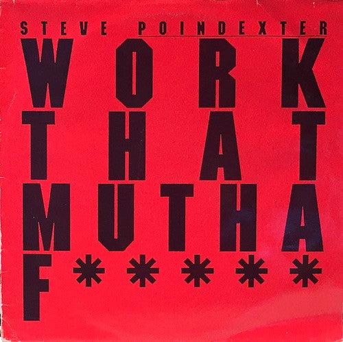 Steve Poindexter - Work That Mutha F***** (12")
