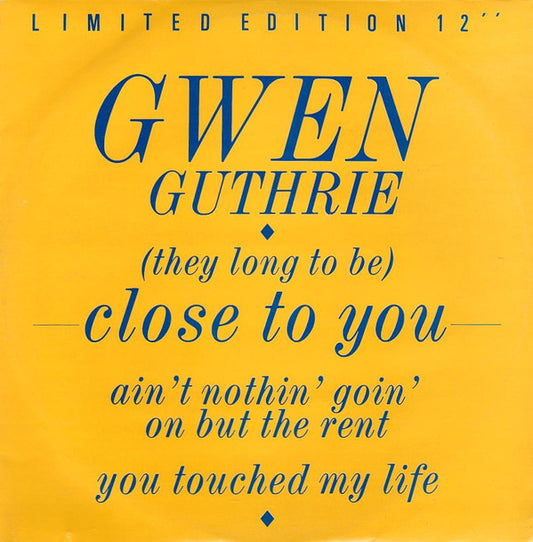 Gwen Guthrie - (They Long To Be) Close To You / Ain't  Nothin' Goin' On But The Rent / You Touched My Life (12", Ltd)