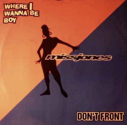 Miss Jones (2) - Where I Wanna Be Boy / Don't Front (12")