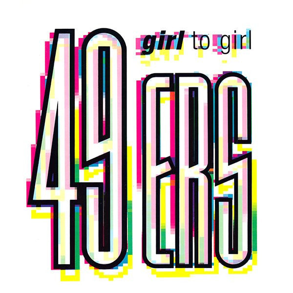 49ers - Girl To Girl (12")