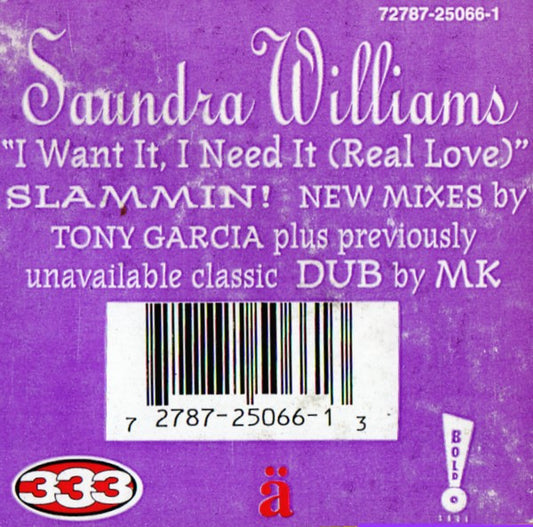 Saundra Williams - I Want It, I Need It (Real Love) (12")