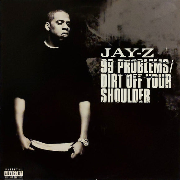 Jay-Z - 99 Problems / Dirt Off Your Shoulder (12